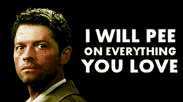 a man with red spots on his face and the words " i will pee on everything you love "