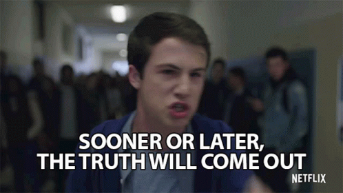 Sooner Or Later The Truth Will Come Out GIF - Sooner Or Later The Truth Will Come Out Mad GIFs