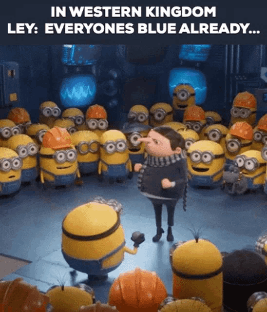 a group of minions are standing in a room with the caption in western kingdom ley : everyones blue already