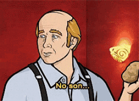 a cartoon character says no son while holding a potato
