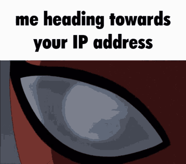 a close up of a spider man 's eye with the words me heading towards your ip address below it
