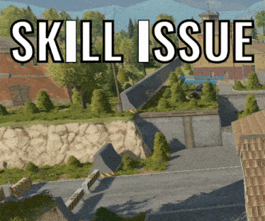a video game scene with the words skill issue on top of it