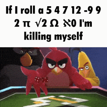 the angry birds are playing a game of poker and red is holding a pair of dice .