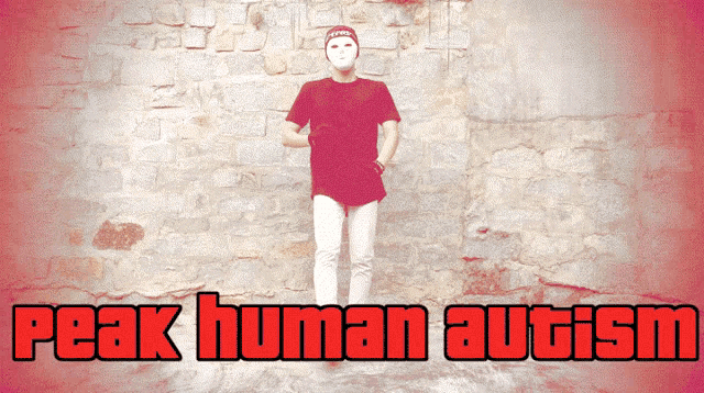 a man wearing a mask is standing in front of a brick wall with the words peak human autism written above him