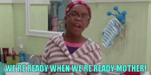 Attitude GIF - Were Ready When Were Ready Not Ready Mother GIFs