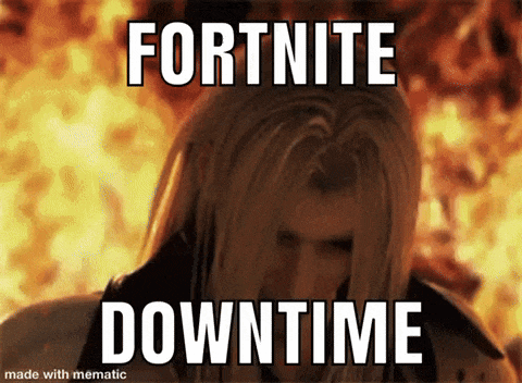 a meme that says fortnite downtime with a fire in the background