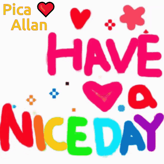a poster that says have a nice day