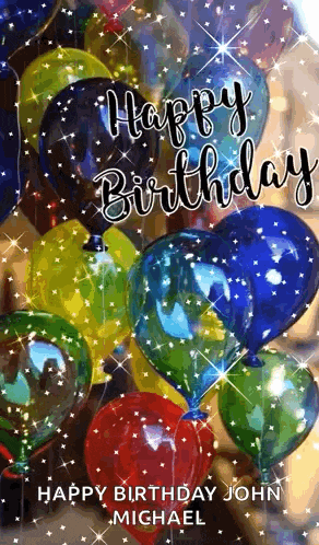 a bunch of balloons with the words `` happy birthday john michael '' written on them