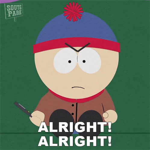 Alright Alright Stan Marsh GIF - Alright Alright Stan Marsh South Park GIFs