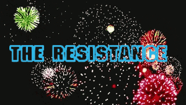 a fireworks display with the words the resistance written in blue