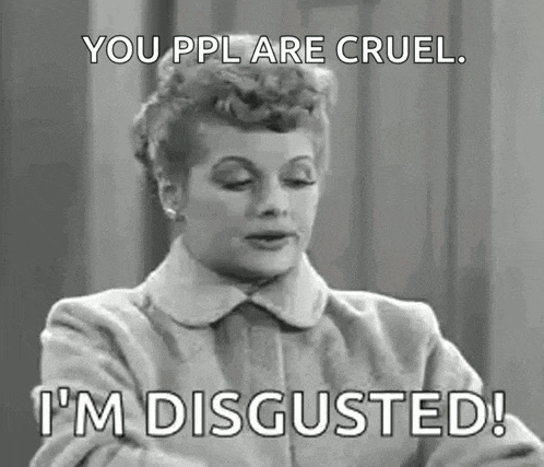 a black and white photo of a woman saying `` you ppl are cruel . i 'm disgusted ! '' .