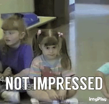 Not Not Impressed GIF - Not Not Impressed Annoyed GIFs
