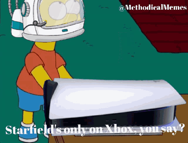 a cartoon of bart simpson wearing a space helmet with the caption " starfield 's only on xbox, you say "