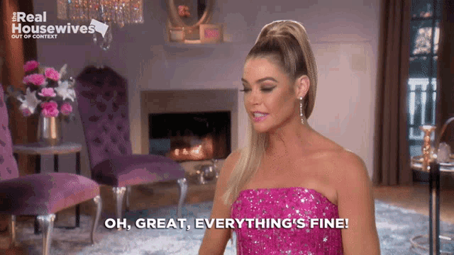 a woman says oh great everything 's fine