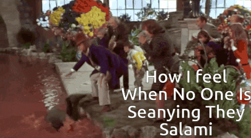 a group of people are standing around a pool of red liquid with the words how i feel when no one is seanying they salami
