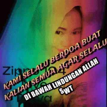 a picture of a woman with a rainbow background and the words zip selalu berdoa buat di bawah lindungan allah swt