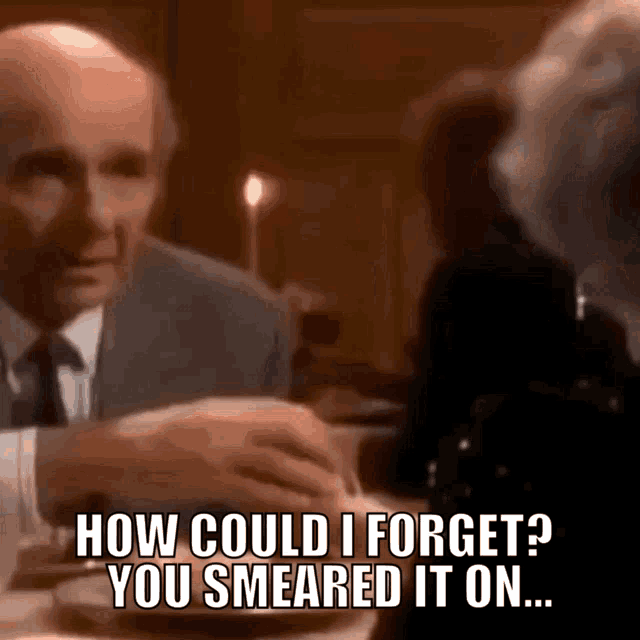 Old Man How Could I Forget GIF - Old Man How Could I Forget You Smeared It On GIFs