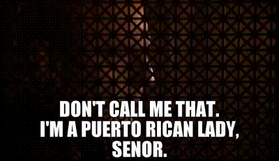a puerto rican lady says don 't call me that