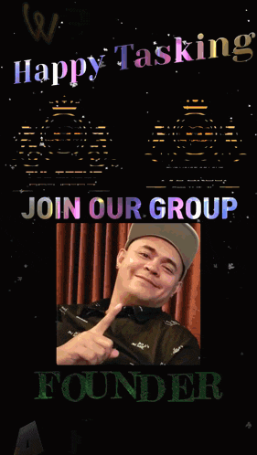 a poster that says " welcome happy tasking " and " join our group "