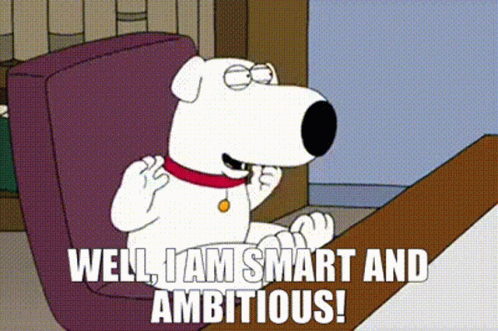 Family Guy Brian Griffin GIF - Family Guy Brian Griffin Well I Am Smart And Ambitious GIFs