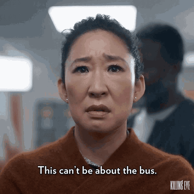This Cant Be About The Bus Sandra Oh GIF - This Cant Be About The Bus Sandra Oh Eve Polastri GIFs