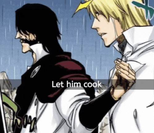 two anime characters are standing next to each other with the caption let him cook
