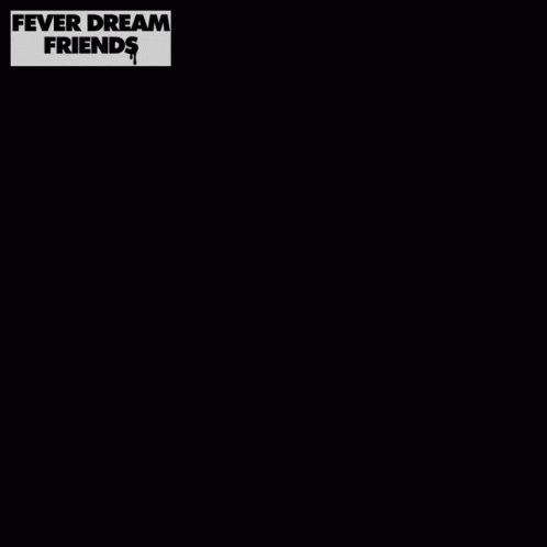 Feverdream Fdf GIF - Feverdream Fever Fdf GIFs
