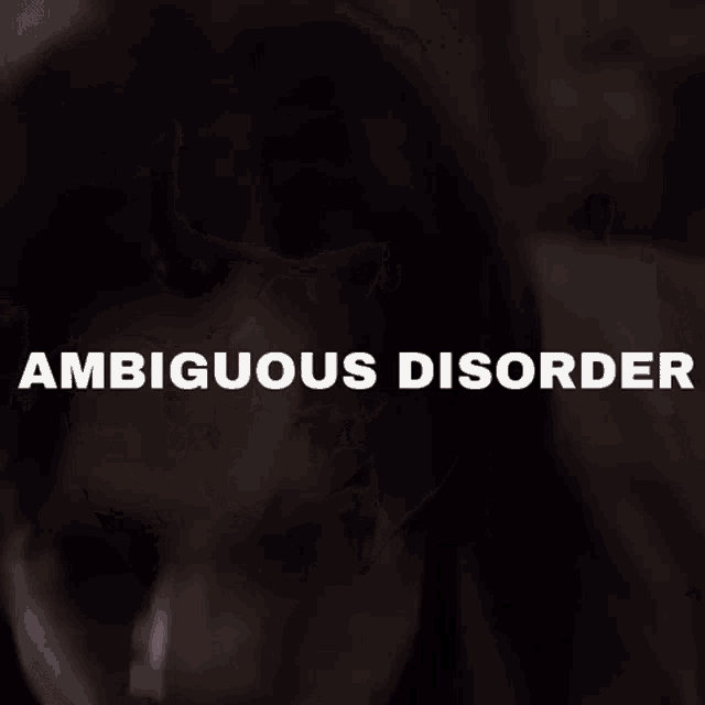 a close up of a man with the words ambiguous disorder written above him