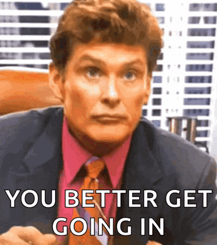 a man in a suit and tie with the words you better get going in