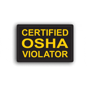 a black sign that says certified osha violator in yellow letters