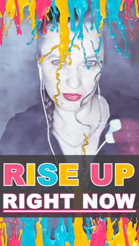 a poster that says rise up right now with a woman