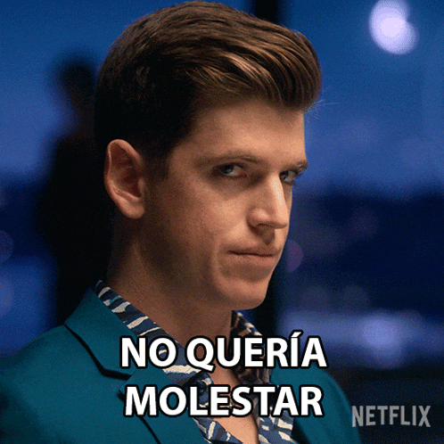 a man in a blue suit says no queria molestar netflix