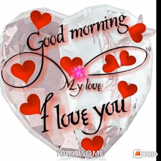 a heart shaped balloon with the words `` good morning my love i love you ''