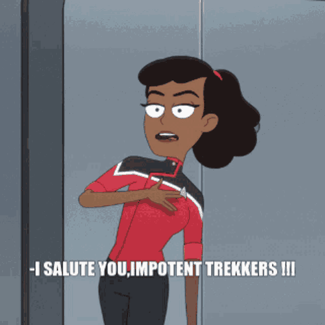 a cartoon of a woman saying " salute you impotent trekkers !!! "