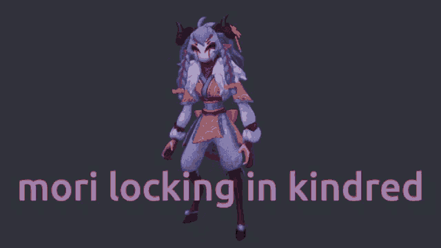 a video game character with the words mori locking in kindred below her