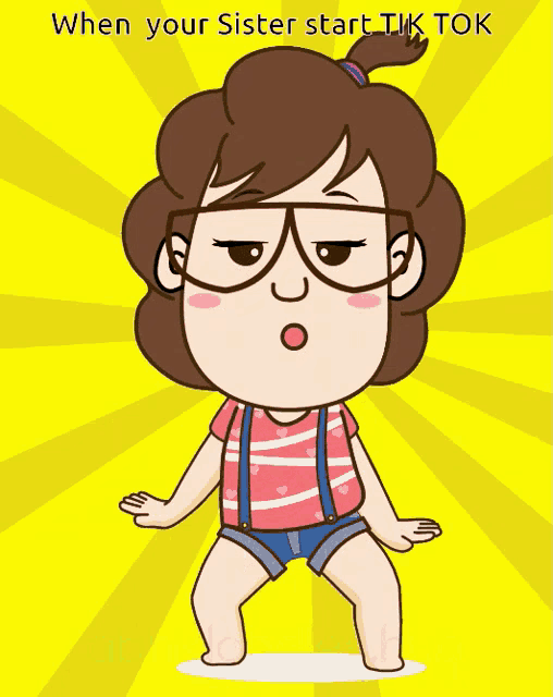 a cartoon of a girl with the caption when your sister starts tik tok