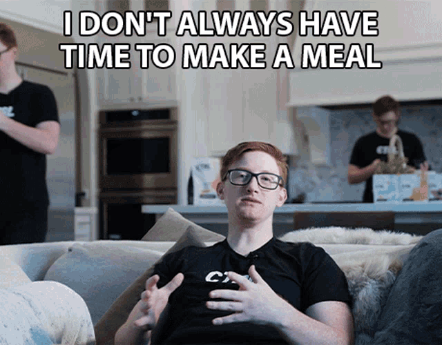 I Dont Always Have Time To Make A Meal Scump GIF - I Dont Always Have Time To Make A Meal Scump Drink Ctrl GIFs