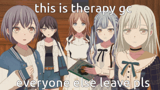 a group of anime girls are standing next to each other with a caption that says this is therapy gc everyone else leave pls