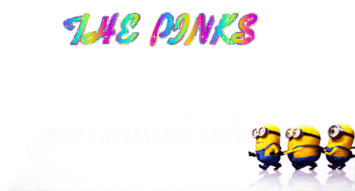 a group of minions are dancing in front of a white background with the words " the pinks "