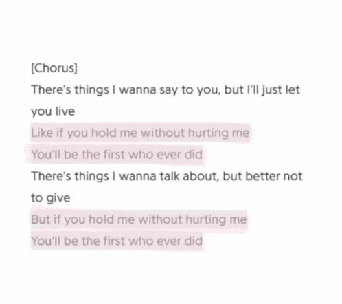 there 's things i wanna say to you , but i 'll just let you live