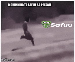 a gif of a person running with the words " me running to safuu 2.0 presale "
