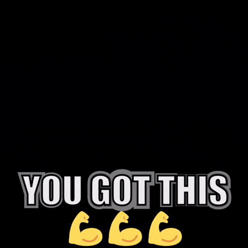a poster that says you got this on it