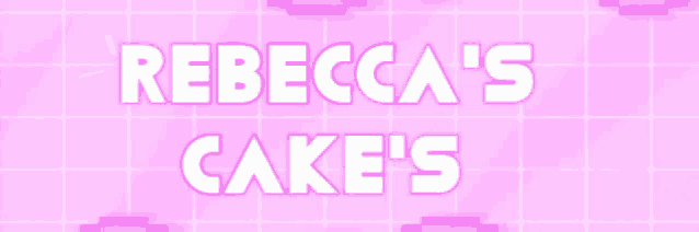 a pink background with the words rebecca 's cake 's