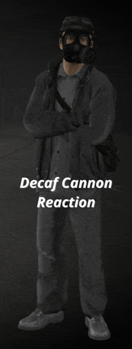 a man wearing a gas mask with the words decaf cannon reaction written below him