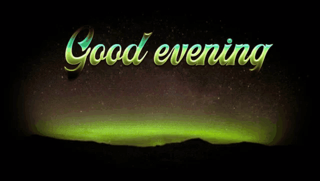 a picture of the aurora borealis with the words good evening above it