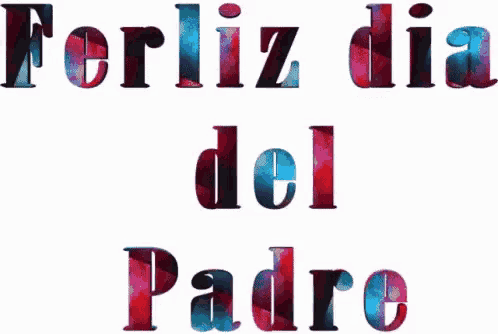 a white background with the words ferliz dia del padre written in colorful letters