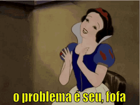 a cartoon of snow white with the words " o problema e seu , rofa " above her
