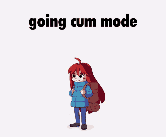 a black background with the words `` going cum mode '' written in white letters .