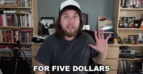 For Five Dollars Five Bucks GIF - For Five Dollars Five Bucks Bet GIFs