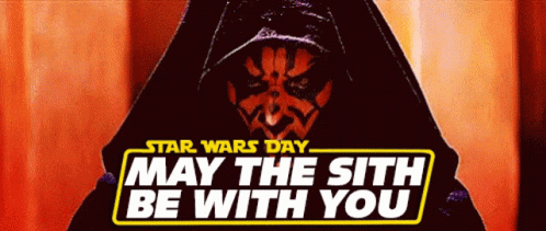 May The Sith Be With You Star Wars Day GIF